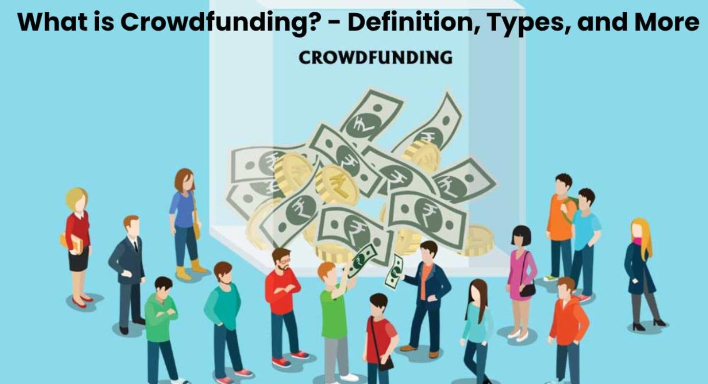 What Is Crowdfunding Definition Types And More