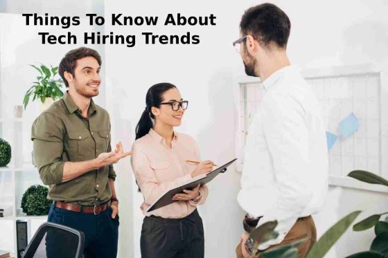 Things To Know About Tech Hiring Trends - 2024