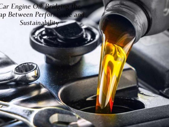 Car Engine Oil_ Bridging the Gap Between Performance and Sustainability